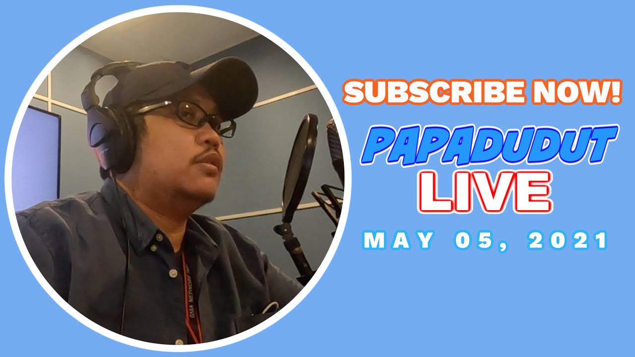 PAPA DUDUT LIVE! MAY 05, 2021