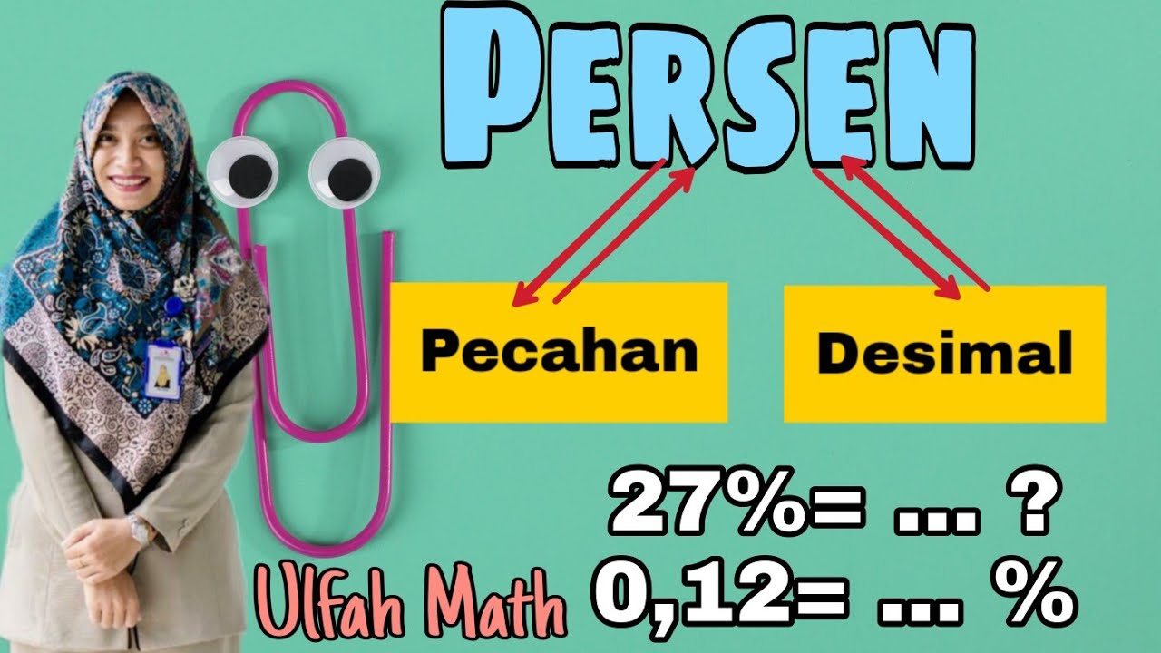 Mengubah Persen Menjadi Pecahan dan Desimal - by Siti Ulfah 