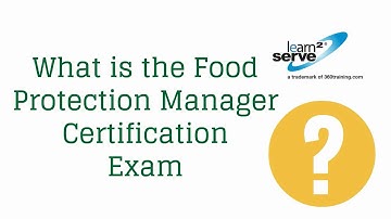 What is the Food Protection Manager Certification Exam? | Learn2Serve