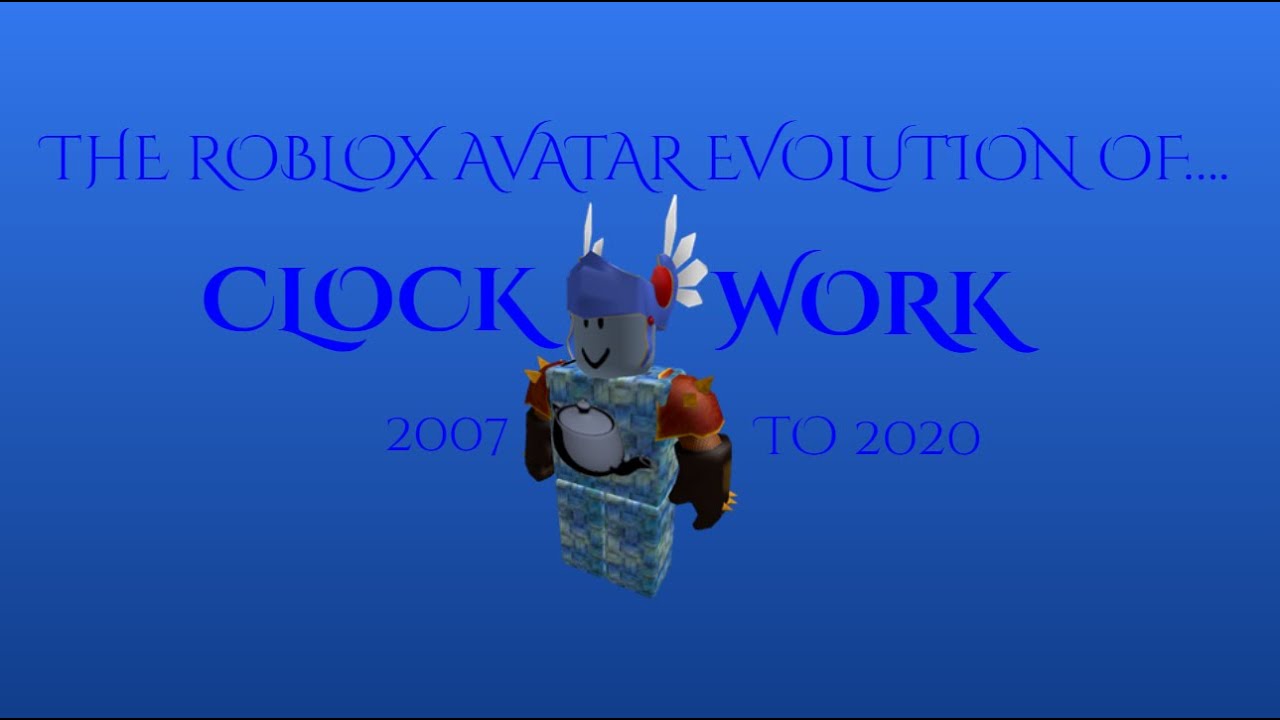 The Roblox Avatar Evolution Of Clockwork Youtube - clockwork roblox avatar