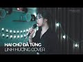 Hai Chữ Đã Từng - Như Việt | Linh Hương (Cover)