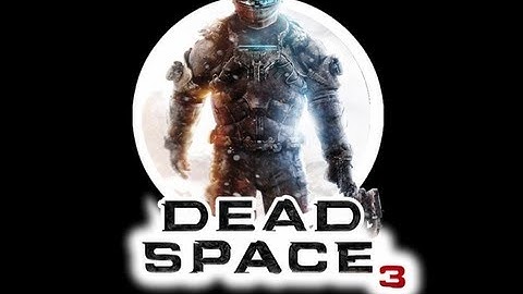 Dead Space 3 Demo Part 1