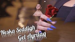 Neska Seddigh - Gel Ayrilaq 2022 Klip