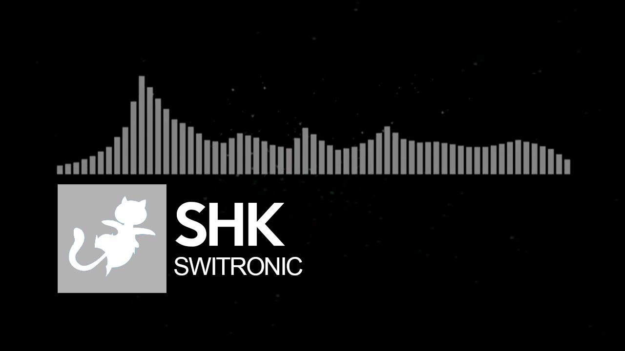 [Electronic] SHK - Switronic (PIU XX) - YouTube