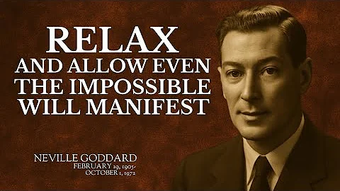 RELAX and Let the Universe Manifest Anything for You! | Neville Goddard  Speech
