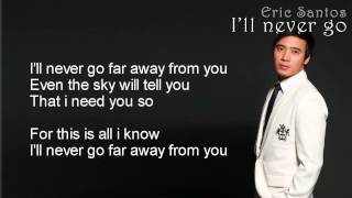 Miniatura de vídeo de "I'll Never Go   Erik Santos Video Lyrics"