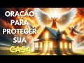 Orao para proteger sua casa e sua famlia acabe com o mal