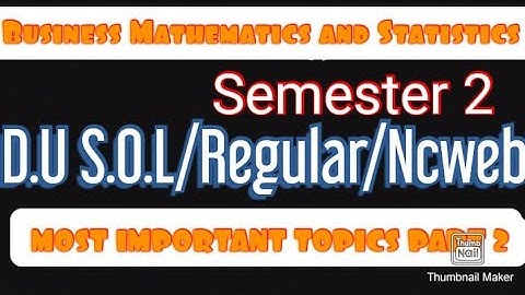 DU SOL Semester 2 B.com Business Mathematics and Statistics Part 2 Important Topics