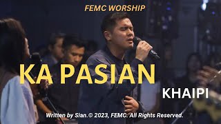 KA PASIAN || FEMC Worship, Khaipi || A Kicing Thupha