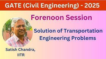 Soution of Questions of GATE 2025 paper in Transportation Engineering Forenoon Session.