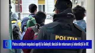 Patru cetățeni nepalezi opriți la Golești: decizii de returnare și interdicții în UE