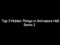 Top 3 Hidden Things In Animators Hell (Demo 2)