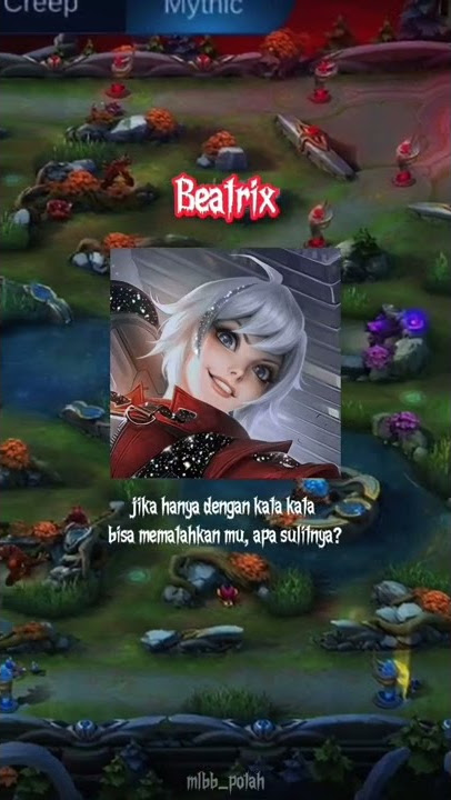 Kata-kata Hero Beatrix Mobile Legends. sc: @mlbb_potah
