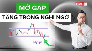 MỞ GAP - TĂNG TRONG NGHI NGỜ | Tú Lê