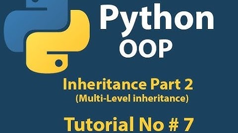 Python OOP: Python Multi-level Inheritance(Part 2) Tutorial# 7