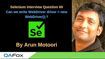 Selenium Interview Question 60 -  Can we write WebDriver driver = new WebDriver();?