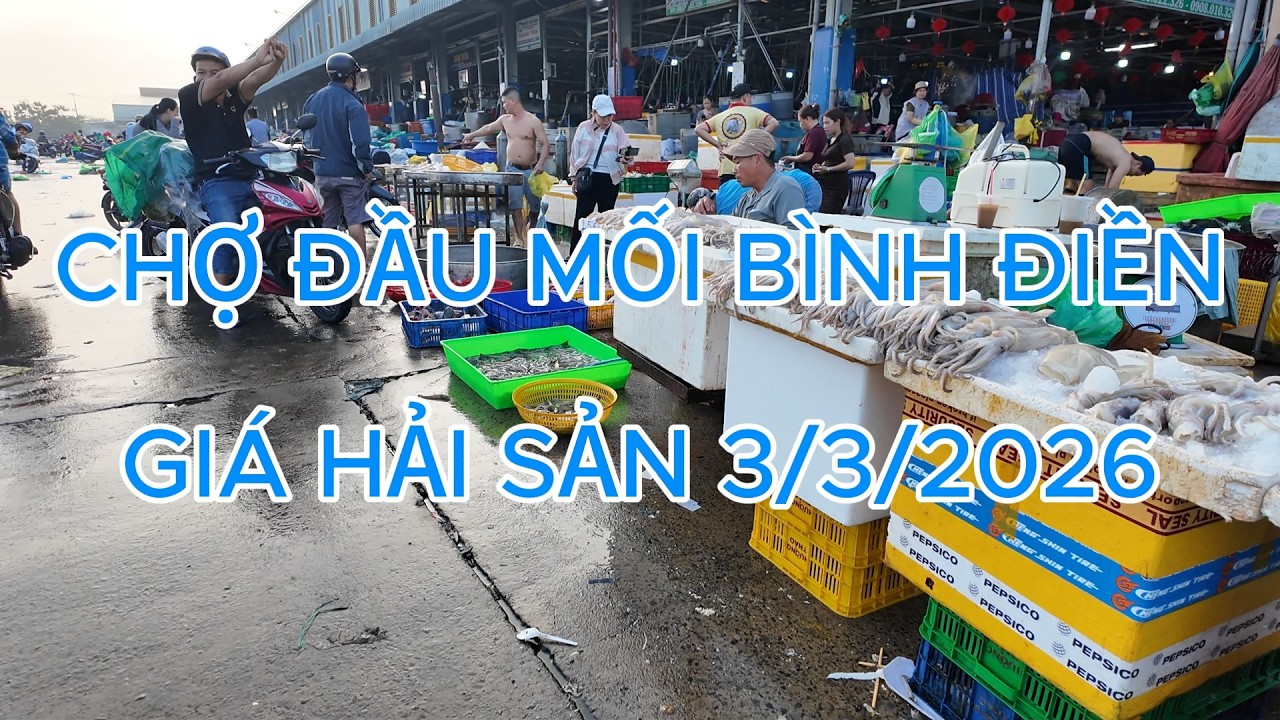 Chợ đầu mối Bình Điền giá tôm cá hải sản hôm nay 3/3/2026 Chợ vắng ít người bán mua