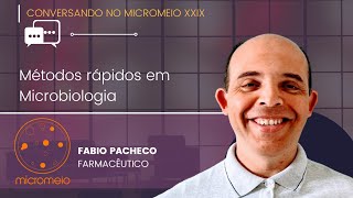 Métodos Rápidos em Microbiologia com Fábio Pacheco