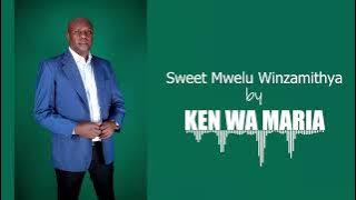 Sweet Mwelu Winzamithya by Ken wa Maria (OFFICIAL AUDIO)