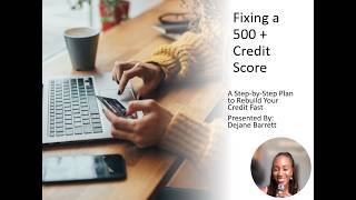 Fixing a 500 + Credit Score.