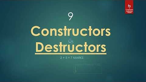 9, Constructors & Destructors