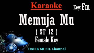 Memuja Mu (Karaoke) ST 12 Nada Wanita/ Cewek/ Female key Fm  (MemujaMu)