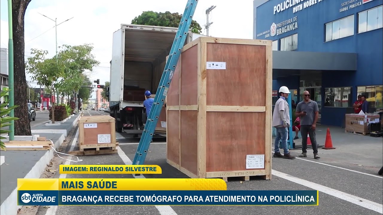 MAIS SAÚDE: BRAGANÇA RECEBE TOMÓGRAFO PARA ATENDIMENTO NA POLICLÍNICA