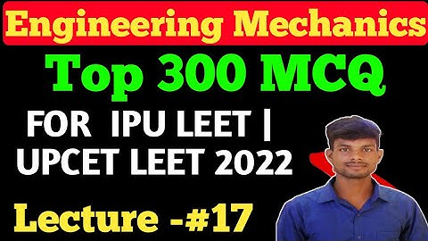 Engineering Mechanics Top MCQ Test For UPCET LEET Exam | IPU LEET | SLIET | HARYANA LEET | MECHANICS