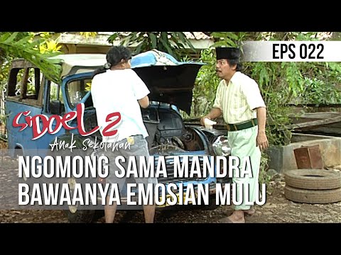 SI DOEL ANAK SEKOLAHAN - Ngomong Sama Mandra Bawaanya Emosian