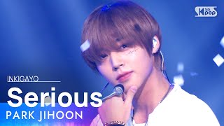 PARK JIHOON(박지훈) - Serious @인기가요 inkigayo 20211031