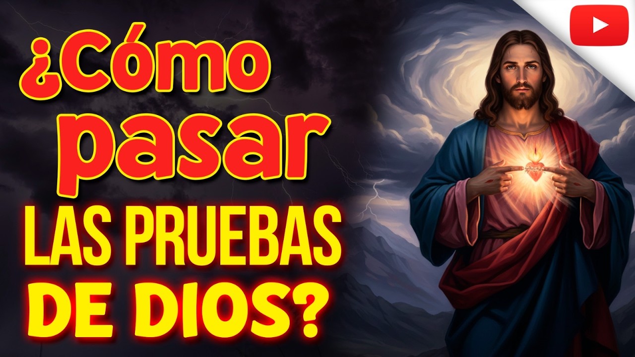 Para ALMAS que lo NECESITAN: El Sagrado Corazón de Jesús da la respuesta ¿Cómo pasar las pruebas?