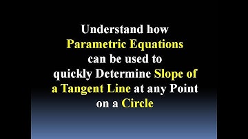 Parametric Eq shortcut for Tangent Line Slope on a Circle