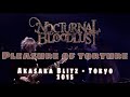 Nocturnal Bloodlust - Pleasure Of Torture ( Akasaka Blitz 2015)