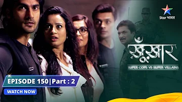 SuperCops Vs Super Villains || Meteoric Monster | Episode -150 Part-2 #starbharat