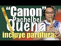 “Canon” Pachelbel , Quena  (incluye partitura en SOL M)