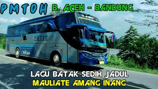 LAGU BATAK SEDIH VERSI BUS P M T O H ENAK DI DENGAR DALAM PERJALANAN