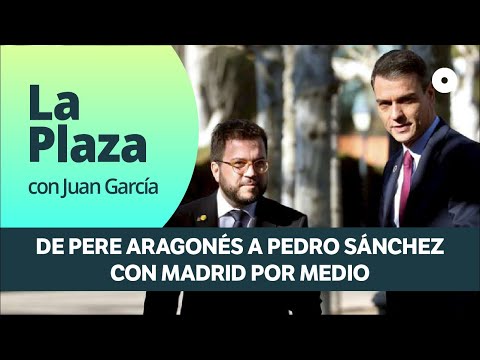 De Pere Aragonés a Pedro Sánchez con Madrid por medio