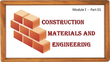 Construction Materials and Engineering Module 1 part 1..         CME M1P1
