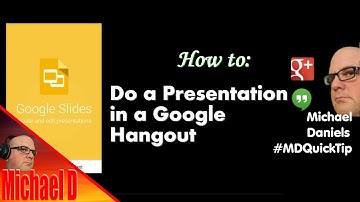 Presentations in a Hangout Google slides