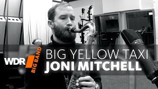 Joni Mitchell - Big Yellow Taxi | WDR BIG BAND