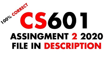 CS601 Assignment No. 2 Spring 2020 Solution