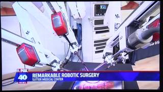 Fox40 News: DaVinci Xi at Sutter Medical Center, Sacramento