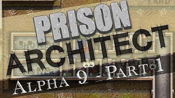 Prison Architect - Alpha 9: Part 1