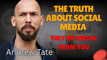 Andrew Tate: The Truth About Social Media They’re Hiding From You