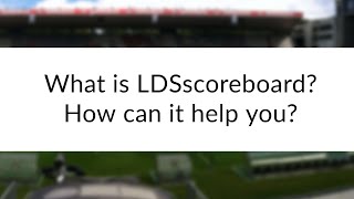 LDSscoreboard - What is LDSscoreboard screenshot 2