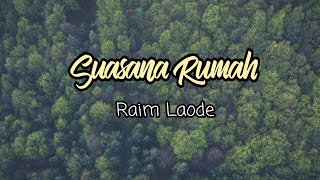 Suasana rumah - Raim Laode
