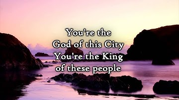 Chris Tomlin - God of this City - with lyrics