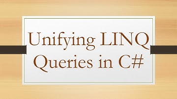 Unifying LINQ Queries in C#