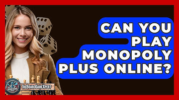 Can You Play Monopoly Plus Online? - The Board Game Xpert