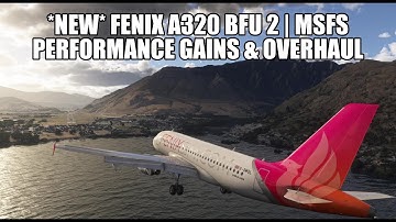 *NEW* Fenix A320 BFU 2 Update | Performance Gains & Handling Overhaul | MSFS 2020 / 2024